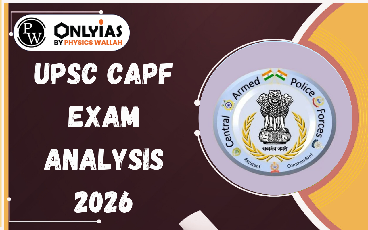 UPSC CAPF Exam Analysis 2026: Paper 1 & Paper 2 Difficulty Level, Good Attempts, Expert Review