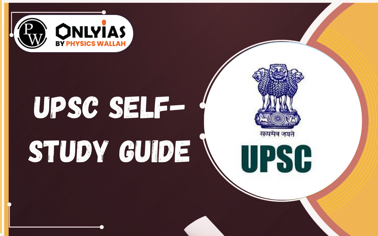 UPSC Self-Study Guide: 6 Proven Techniques for Effective Preparation