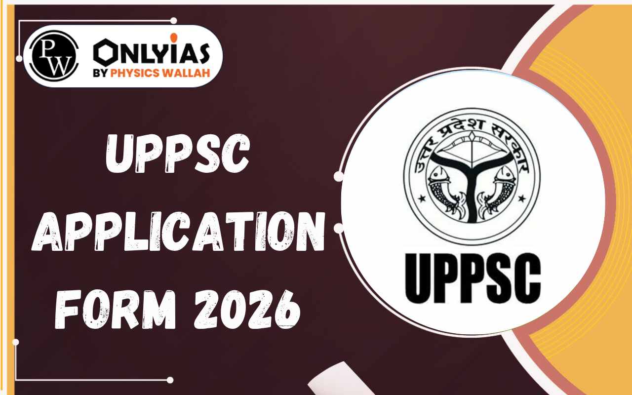 UPPSC Application Form 2026: Apply Online, Dates and Fees