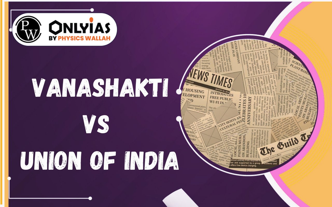Vanashakti vs Union of India: Supreme Court Judgment Explained