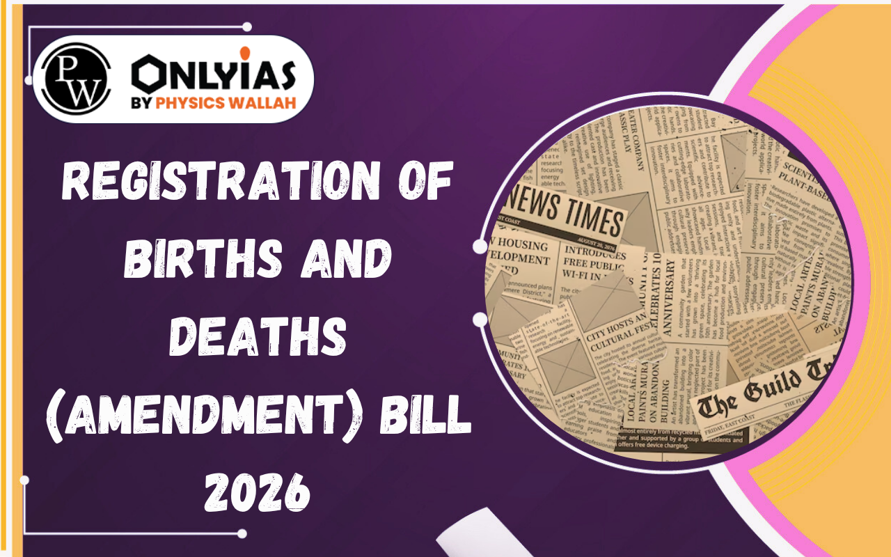 Registration of Births and Deaths (Amendment) Bill 2026: Key Provisions