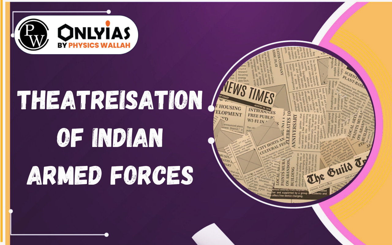 Theatreisation of Indian Armed Forces: Jointness, IAF Concerns & Reform