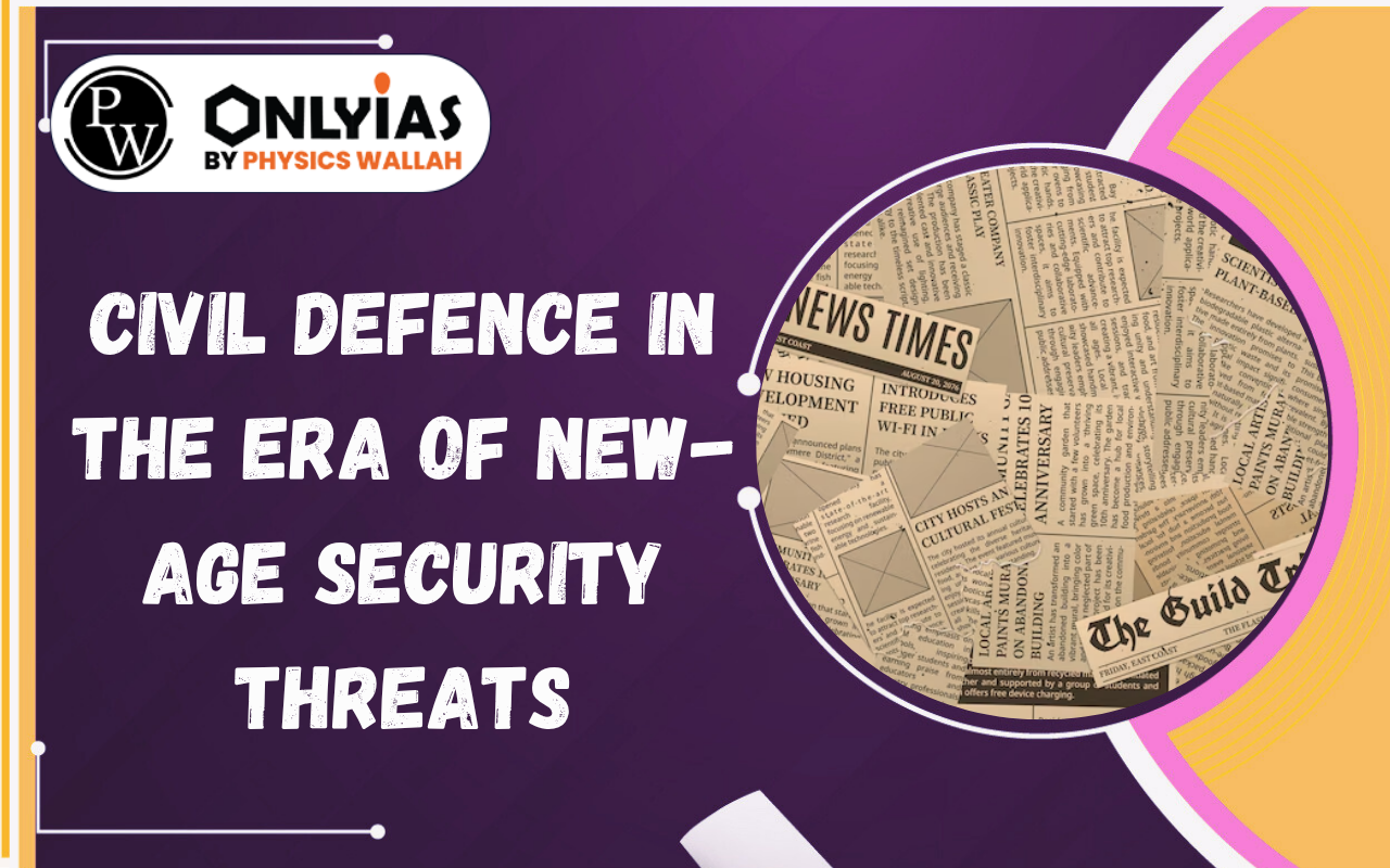 Civil Defence in the Era of New-Age Security Threats