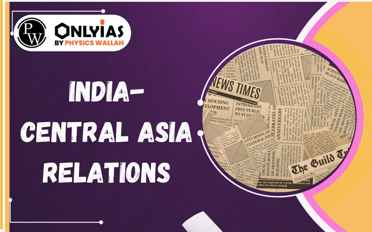 India-Central Asia Relations: Strategic Importance, SCO & Uzbekistan