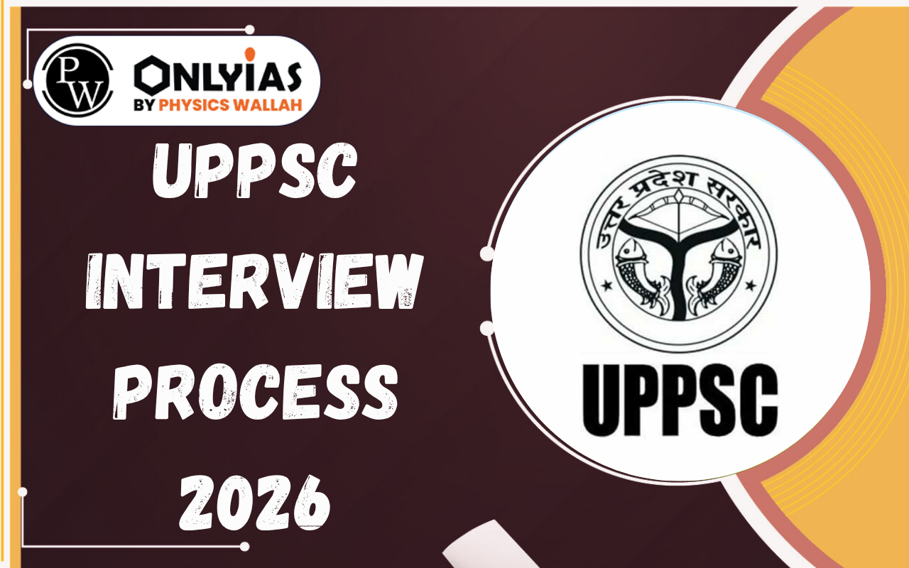 UPPSC Interview Process 2026: Personality Test Pattern, Marks & Preparation