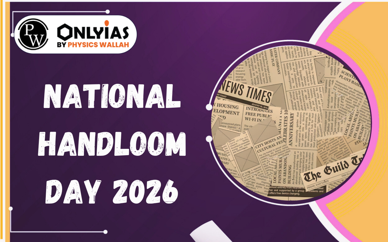 National Handloom Day 2026: India’s Handloom Sector, Heritage & Growth