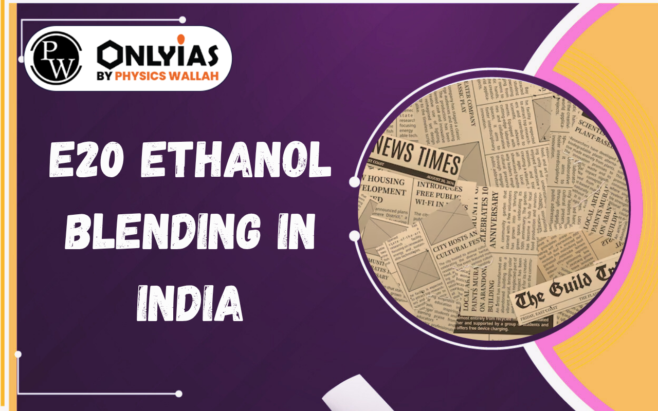 E20 Ethanol Blending in India: Energy Security, Vehicle Compatibility and Food Security