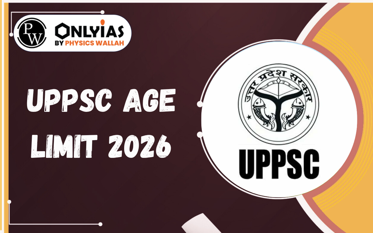 UPPSC Age Limit 2026: Minimum, Maximum Age & Category-Wise Relaxation Explained