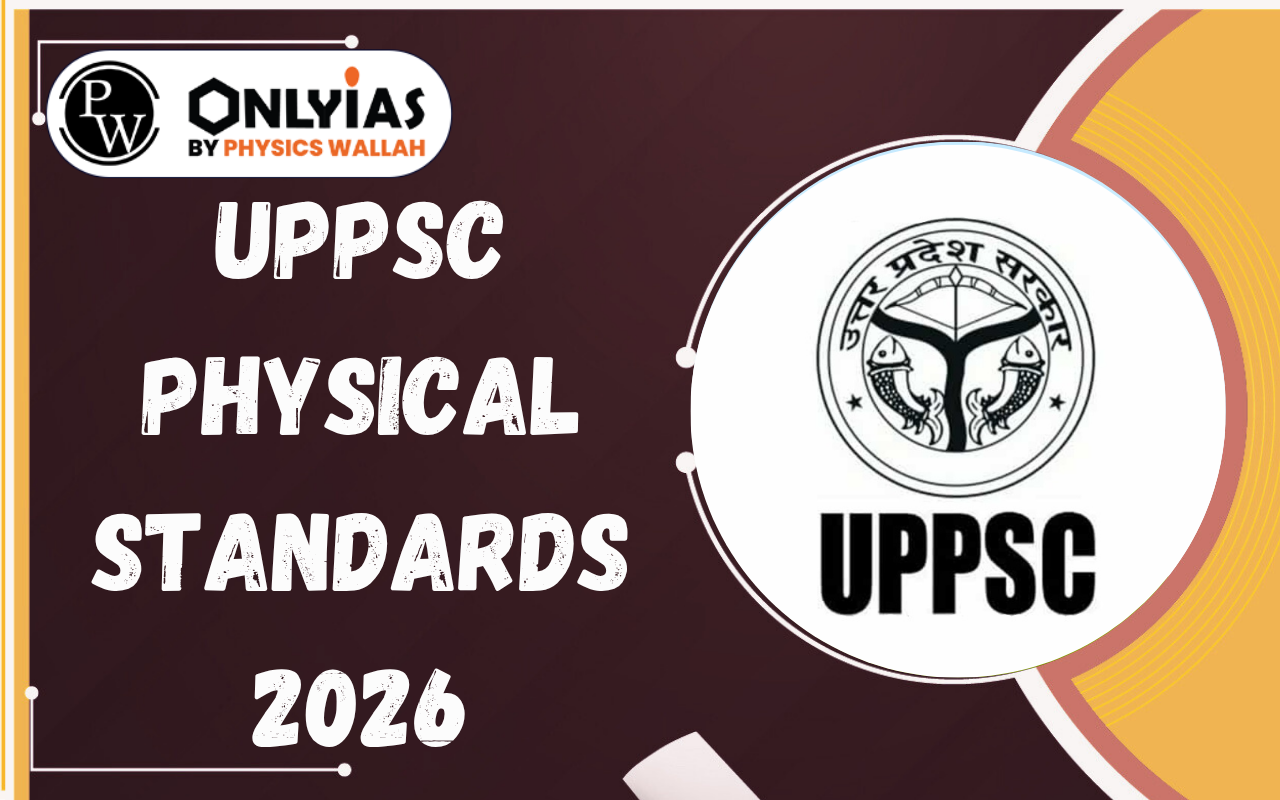 UPPSC Physical Standards 2026: Height, Chest, Weight, Vision, PET & PST Requirements