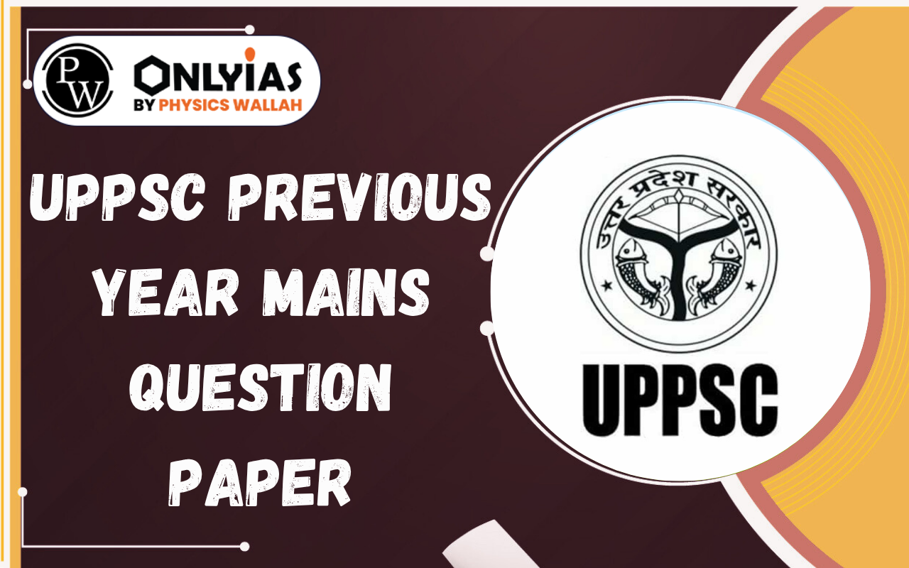 UPPSC Previous Year Mains Question Paper (2018-2025): Download PDF