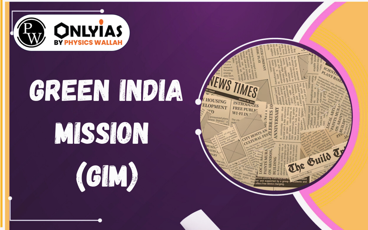 Green India Mission (GIM): CAG Audit Findings, Gaps & Way Forward