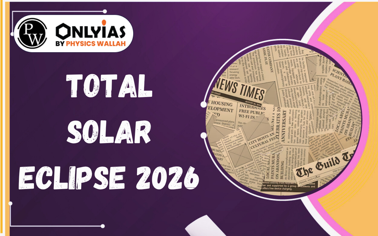 Total Solar Eclipse 2026: Path of Totality, Types and Solar Science