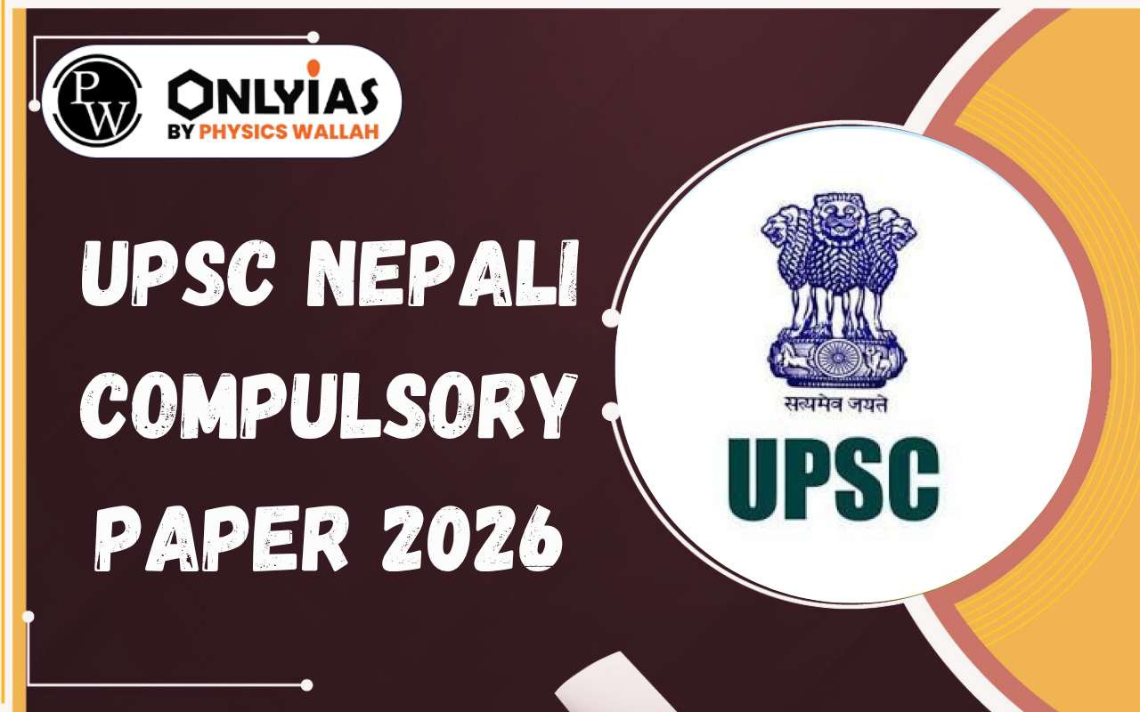 UPSC Nepali Compulsory Paper 2026, Syllabus, Exam Pattern