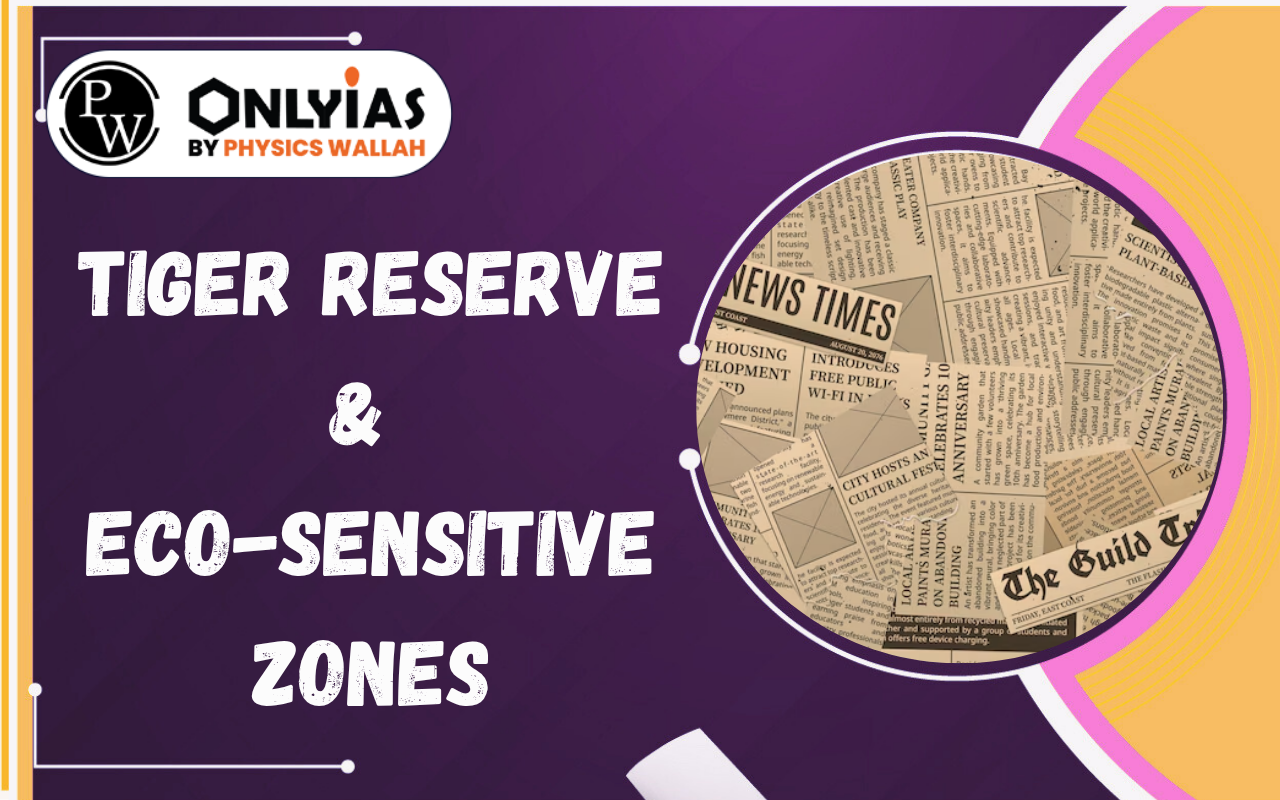 Tiger Reserve & Eco-Sensitive Zones: Kaziranga Case Explained