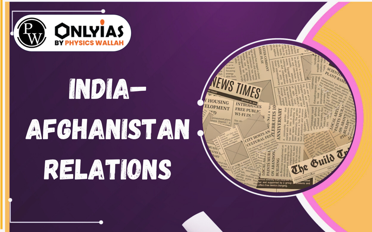India–Afghanistan Relations: India’s Evolving Approach to the Taliban