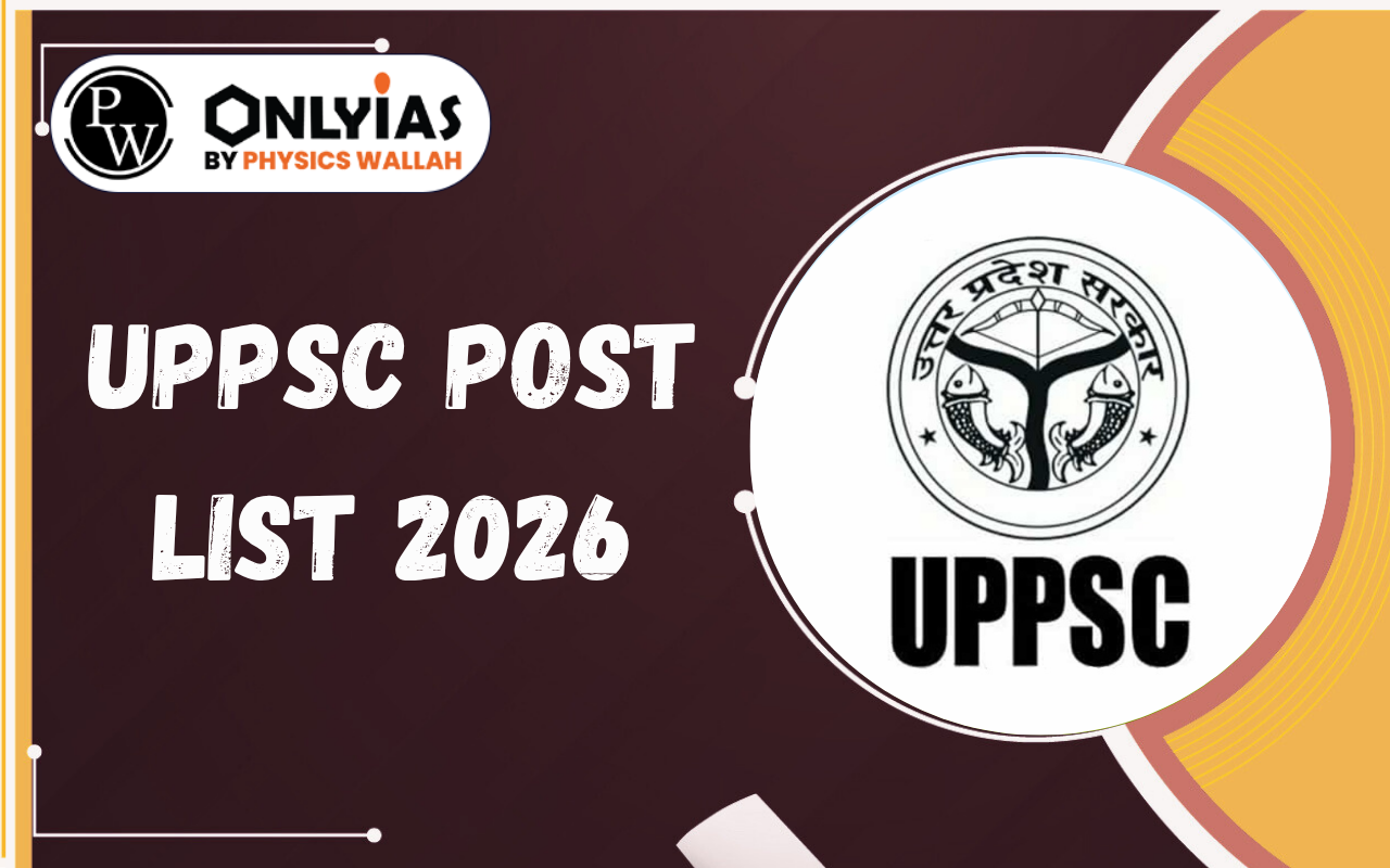 UPPSC Post List 2026: Complete Services List, Salary, Officer Posts & Job Profile