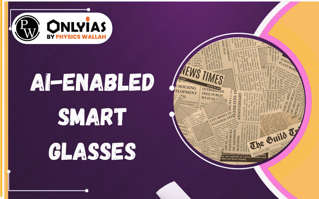 AI-enabled Smart Glasses: Privacy Risks, Surveillance & Legal Gaps in India