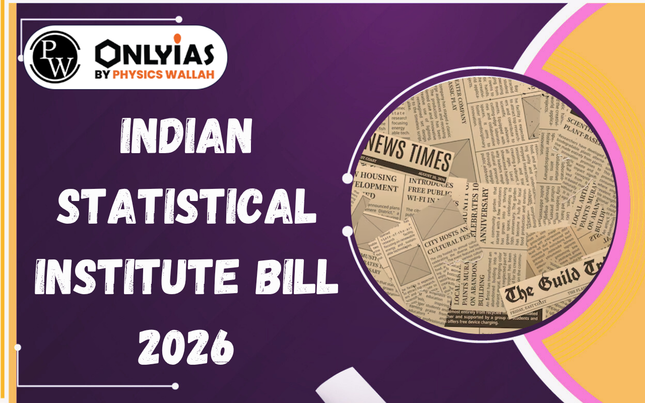 Indian Statistical Institute Bill 2026: Key Provisions and Governance Reforms