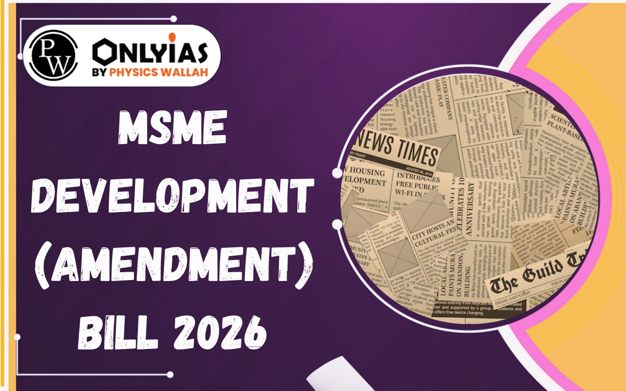 MSME Development (Amendment) Bill 2026: Key Provisions & Impact