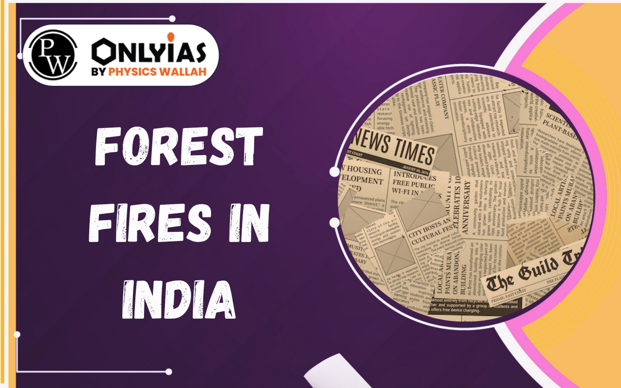 Forest Fires in India: Causes, Himalayan Risks and Mitigation Measures