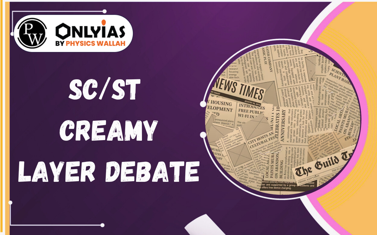 SC/ST Creamy Layer Debate: Reservation, Social Justice & Equality
