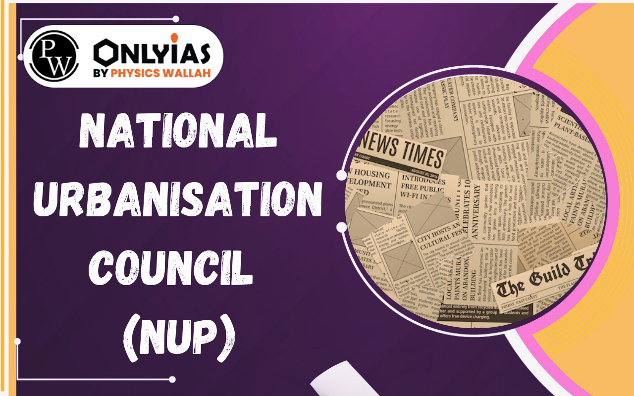 National Urbanisation Policy (NUP): Reforming India’s Urban Governance