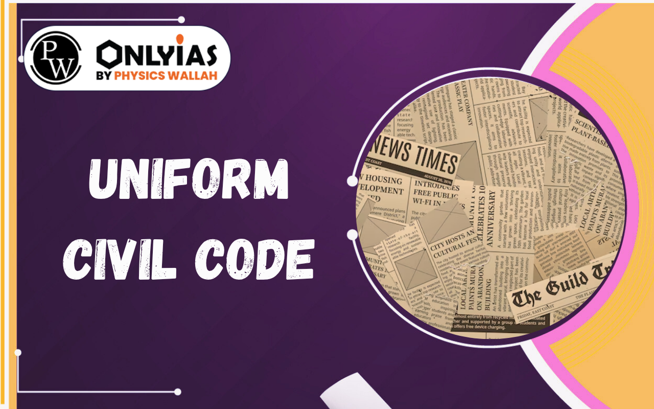 Uniform Civil Code: Equality, Religious Freedom & Constitutional Balance