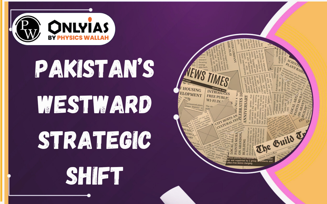 Pakistan’s Westward Strategic Shift: Strategic Depth & Overstretch