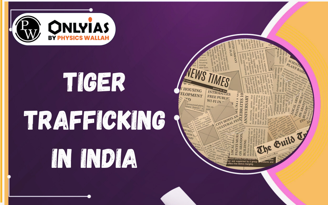 Tiger Trafficking in India: Wildlife Crime, TRAFFIC & Intelligence-Led Conservation