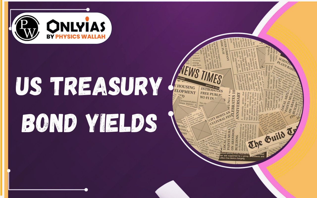 US Treasury Bond Yields: 30-Year Yield, Causes, Global Impact and India