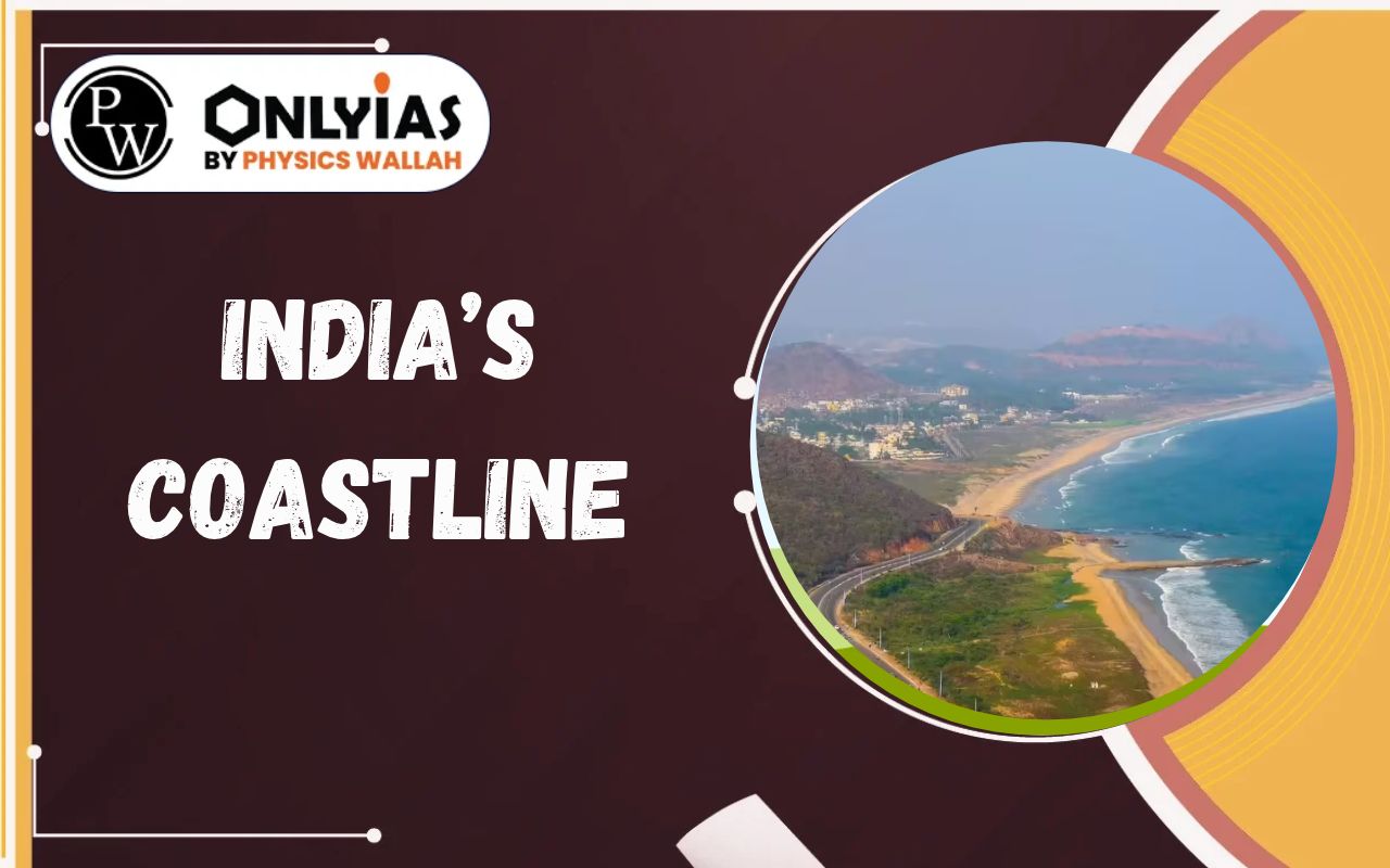 India’s Coastline: New Measurement, States, Features & Significance