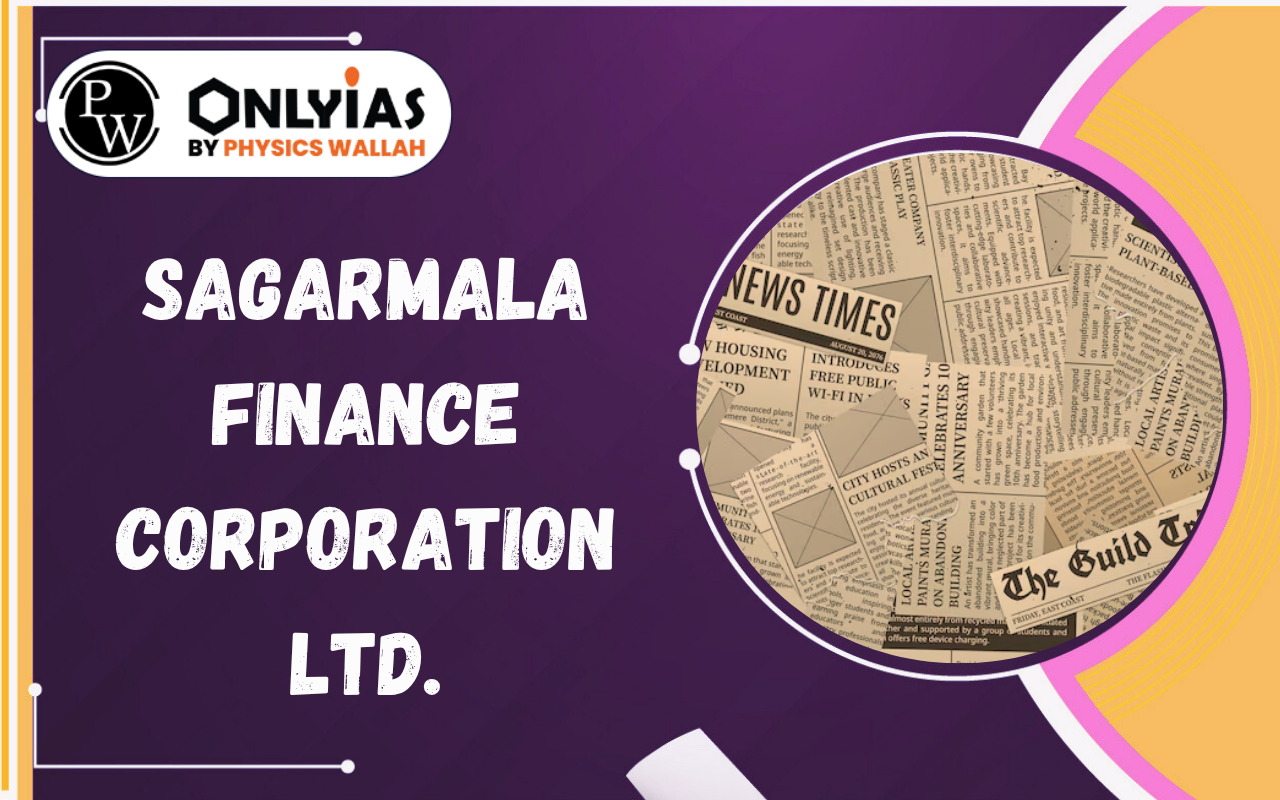 Sagarmala Finance Corporation Ltd.: Maritime Financing and Blue Economy