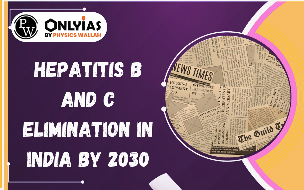 Hepatitis B and C Elimination in India by 2030