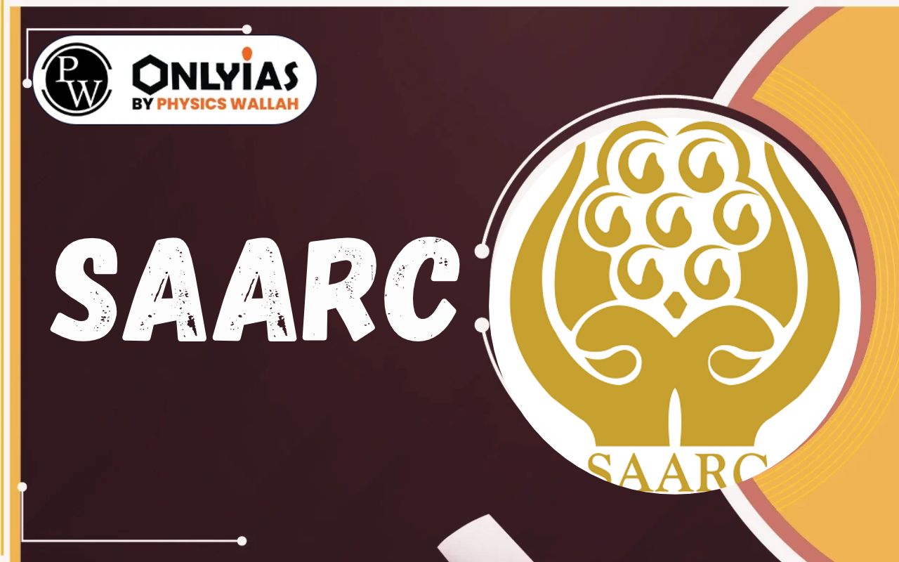 SAARC: Members, Objectives, Importance, Challenges & India