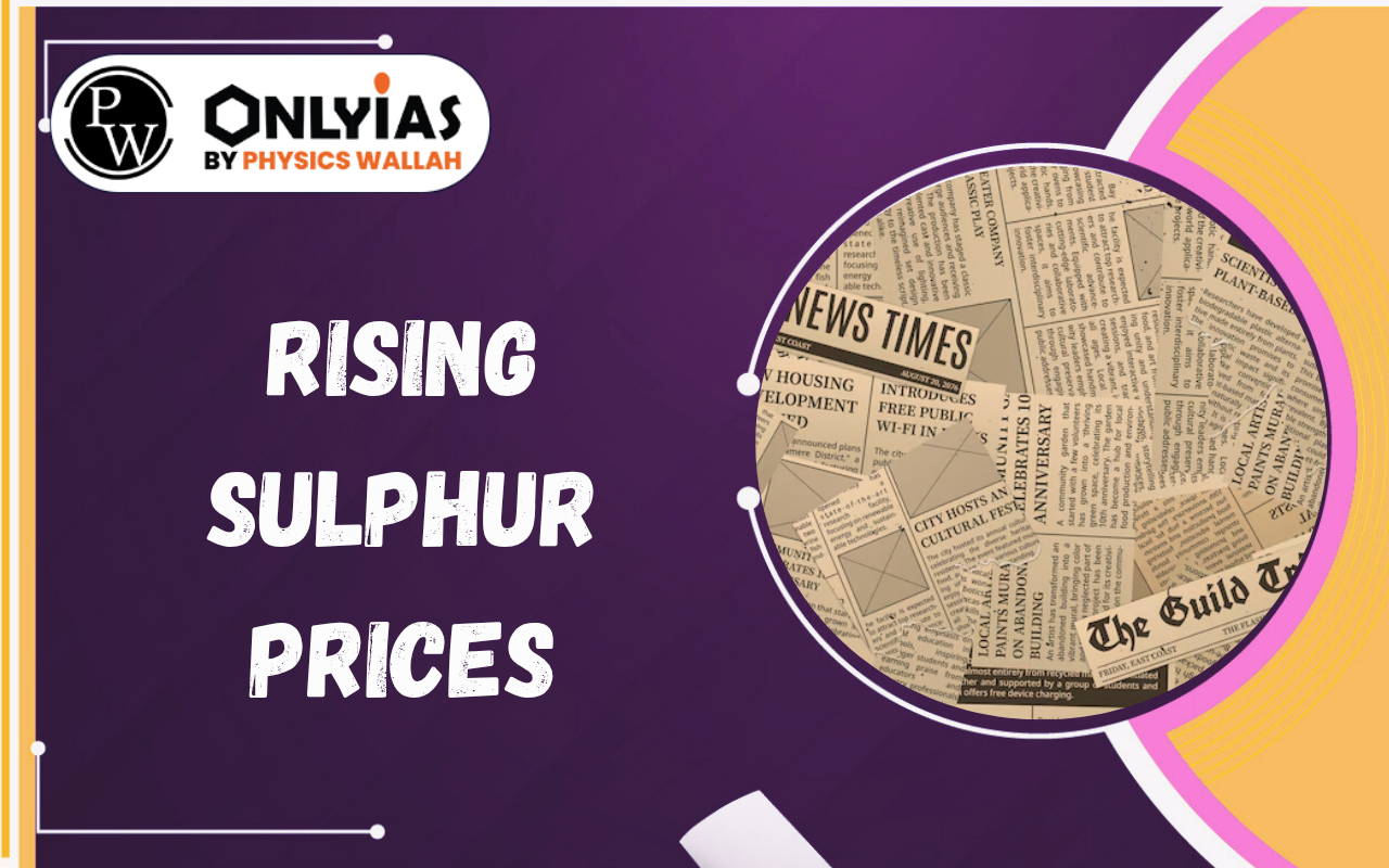 Rising Sulphur Prices: DAP, SSP & India’s Fertiliser Supply