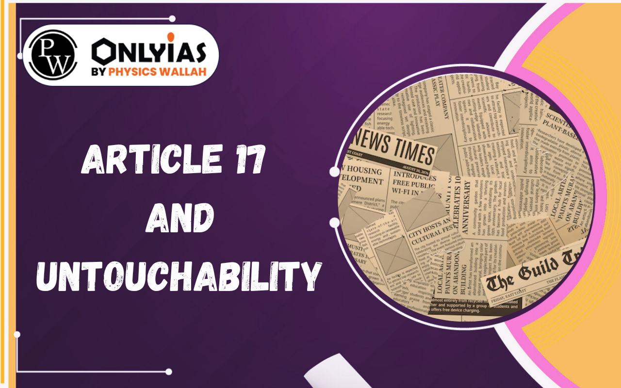Article 17 and Untouchability: Purity, Pollution & Caste Discrimination
