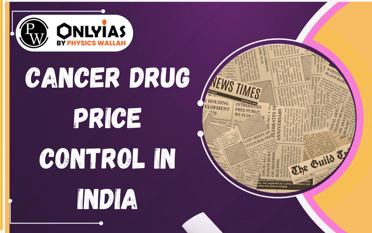 Cancer Drug Price Control in India: 30% Trade Margin Cap on 110 Medicines