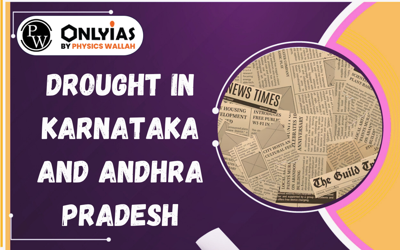 Drought in Karnataka and Andhra Pradesh: Causes and Relief